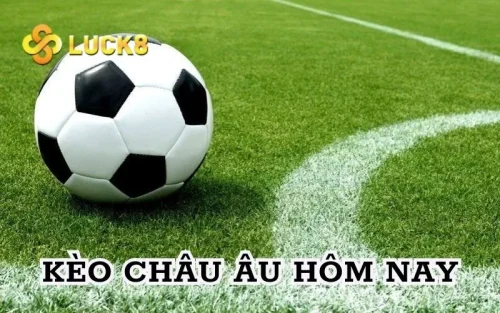 kèo châu âu hôm nay