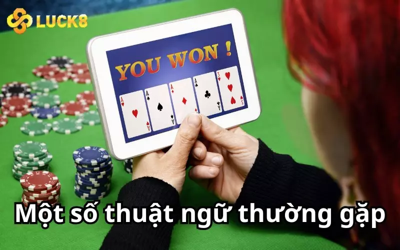 Một số thuật ngữ thường gặp trong Xì Dách